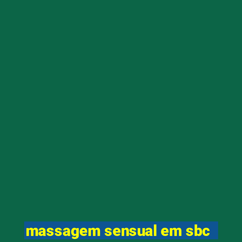 massagem sensual em sbc